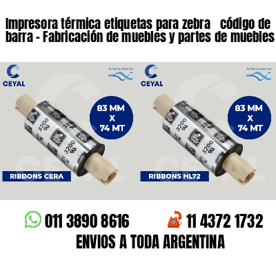 Impresora térmica etiquetas para zebra  código de barra - Fabricación de muebles y partes de muebles